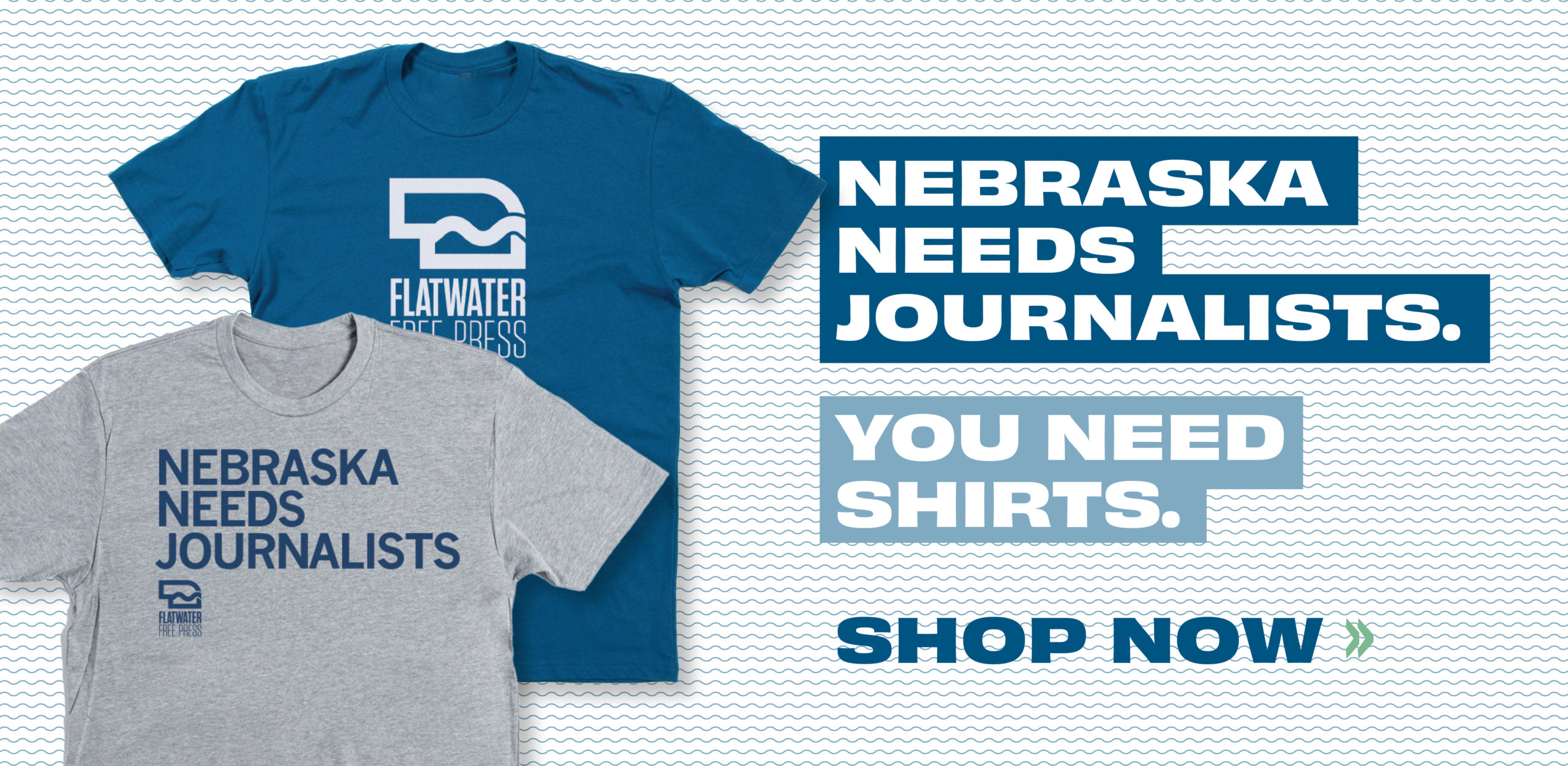 Nebraska needs journalists. You need shirts. Shop now »