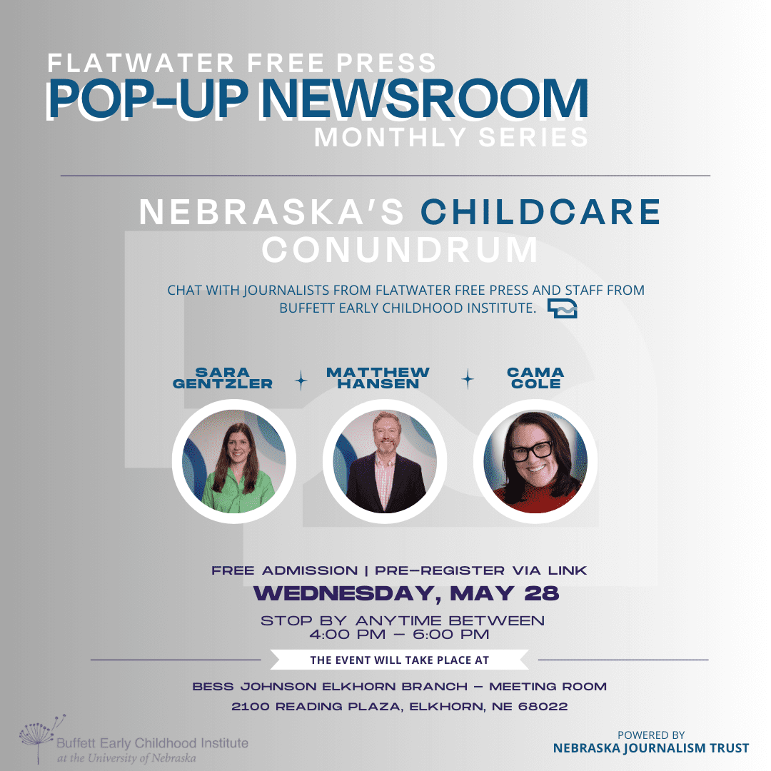 Flatwater Free Press Pop-up Newsroom Monthly Series - Nebraska's Childcare Conundrum